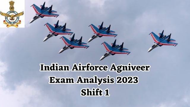 Indian Airforce Agniveer Exam Analysis 2023 Shift 1 Exam Date - 13 Oct