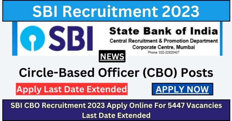 SBI CBO Recruitment 2023 Apply Online For 5447 Vacancies Last Date Extended