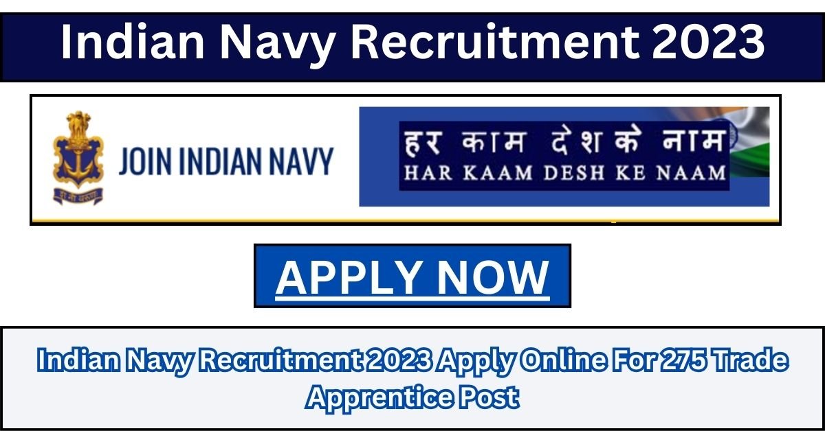 Indian Navy Recruitment 2023 Apply Online For 275 Trade Apprentice Post