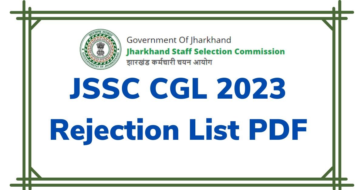 JSSC CGL 2023 Rejection List PDF