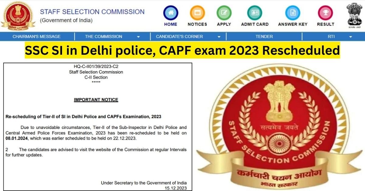 SSC SI in Delhi police, CAPF exam 2023 rescheduled, check notice here