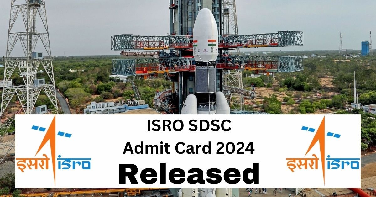 ISRO SDSC SHAR Admit Card 2024 Out - Download Hall Ticket from shar.gov.in