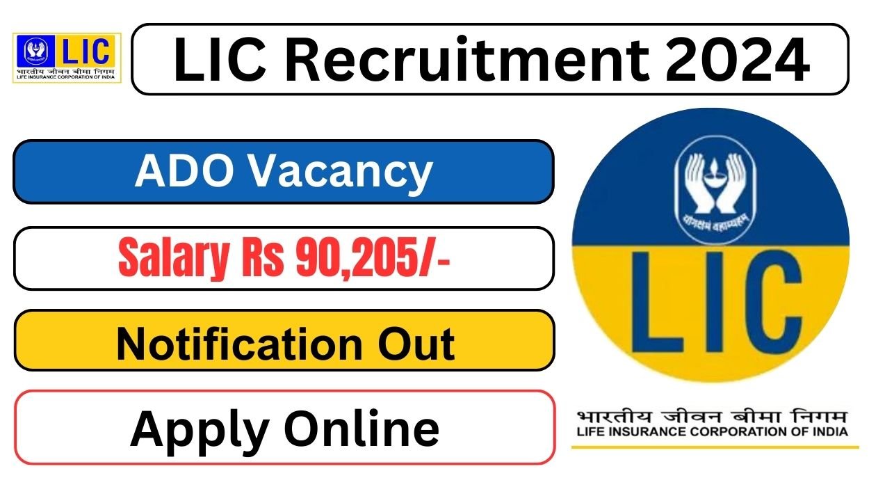 LIC ADO Recruitment 2024 Apply Online for 9300 ADO Posts – Exam Date, Eligibility and Syllabus