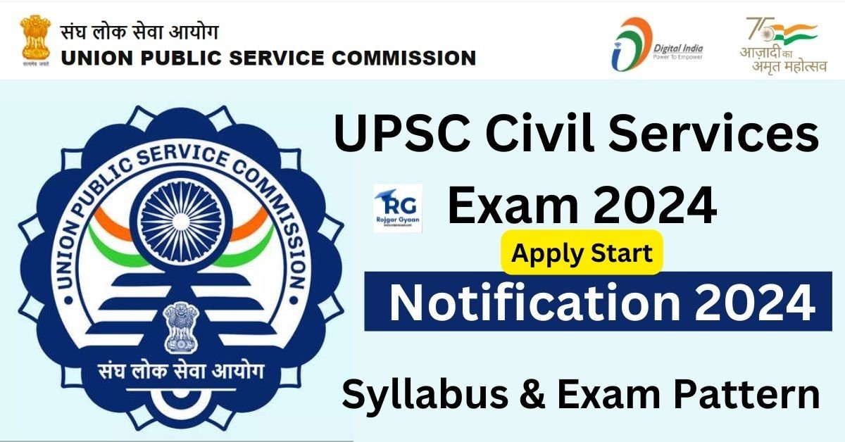 UPSC Civil Services Exam 2024 Notification - Check Notification, Exam Pattern and Syllabus